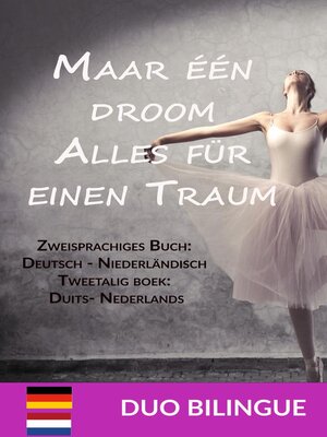 cover image of Maar één droom  / Alles für einen Traum (Zweisprachiges Buch